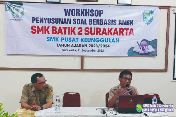SMK Batik 2 Surakarta telah Sukses Menyelenggarakan Workshop Penyusunan Soal Berbasis ANBK